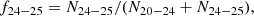 $$ \begin{aligned} f_{24-25} = N_{24-25}/(N_{20-24}+N_{24-25}), \end{aligned} $$