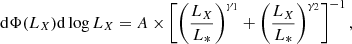 $$ \begin{aligned} {\mathrm{d}\Phi (L_X)}{\mathrm{d} \log L_X} = A \times \left[\left(\dfrac{L_X}{L_*}\right)^{\gamma _1} + \left(\dfrac{L_X}{L_*}\right)^{\gamma _2}\right]^{-1}, \end{aligned} $$