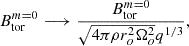 $$ \begin{aligned} B^{m=0}_{\rm tor}&\longrightarrow \frac{B^{m=0}_{\rm tor}}{\sqrt{4\pi \rho r_o^2\Omega _o^2}q^{1/3}} ,\end{aligned} $$