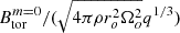 $ B^{m=0}_{\mathrm{tor}}/(\sqrt{4\pi\rho r_o^2\Omega_o^2}q^{1/3}) $