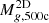 $ M^{\mathrm{2D}}_{g,\mathrm{500c}} $