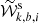 $ \widetilde{\mathcal{W}}_{k,b,i}^{\mathrm{s}} $