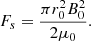 $$ \begin{aligned} F_s = \frac{\pi r_0^2 B_0^2}{2 \mu _0} . \end{aligned} $$