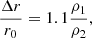 $$ \begin{aligned} \frac{\Delta r}{r_0}=1.1 \frac{\rho _1}{\rho _2} , \end{aligned} $$