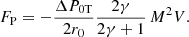 $$ \begin{aligned} F_{\rm P}=-\frac{\Delta P_{\rm 0T}}{2 r_0} \frac{2\gamma }{2\gamma +1} \, M ^2 V . \end{aligned} $$