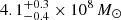 $ 4.1_{-0.4}^{+0.3} \times 10^8\,M_\odot $