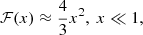 $$ \begin{aligned} \mathcal{F} (x)\approx \frac{4}{3}x^2,~x\ll 1, \end{aligned} $$