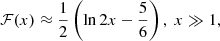 $$ \begin{aligned} \mathcal{F} (x)\approx \frac{1}{2}\left(\ln 2x -\frac{5}{6}\right),~x\gg 1, \end{aligned} $$