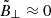 $ \tilde{B}_{\perp}\approx 0 $