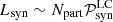 $ L_{\mathrm{syn}}\sim N_{\mathrm{part}}\mathcal{P}^{\mathrm{LC}}_{\mathrm{syn}} $