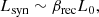 $$ \begin{aligned} L_{\rm syn}\sim \beta _{\rm rec} L_0, \end{aligned} $$