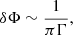 $$ \begin{aligned} \delta \Phi \sim \frac{1}{\pi \Gamma }, \end{aligned} $$