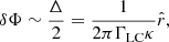 $$ \begin{aligned} \delta \Phi \sim \frac{\Delta }{2}=\frac{1}{2\pi \Gamma _{\rm LC}\kappa }\hat{r}, \end{aligned} $$