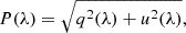$$ \begin{aligned} P(\lambda )=\sqrt{q^2(\lambda )+u^2(\lambda )}, \end{aligned} $$