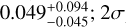 $0.049_{ - 0.045}^{ + 0.094};2\sigma $