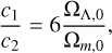 ${{{c_1}} \over {{c_2}}} = 6{{{{\rm{\Omega }}_{{\rm{\Lambda }},0}}} \over {{{\rm{\Omega }}_{m,0}}}},$