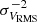 $ \sigma_{V_{\mathrm{RMS}}}^{-2} $