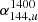 $ \alpha_{144,u}^{1400} $