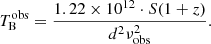 $$ \begin{aligned} T_{\rm B}^\mathrm{obs}=\frac{1.22\times 10^{12}\cdot S(1+z)}{d^2\nu _{\rm obs}^2} .\end{aligned} $$