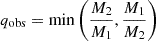 $ q_{\mathrm{obs}} = \min \left( \frac{M_2}{M_1}, \frac{M_1}{M_2}\right) $