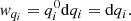 $$ \begin{aligned} { w}_{q_i} = q_i^0 \mathrm{d} q_i = \mathrm{d} q_i. \end{aligned} $$