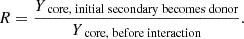 $$ \begin{aligned} R = \frac{Y_{\text{ core,} \text{ initial} \text{ secondary} \text{ becomes} \text{ donor}}}{ Y_{\text{ core,} \text{ before} \text{ interaction}}}. \end{aligned} $$