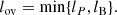 $$ \begin{aligned} l_{\mathrm{ov}} = \min \{l_{P}, l_{\mathrm{B}} \}. \end{aligned} $$