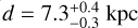 $d = 7.3_{ - 0.3}^{ + 0.4}{\rm{kpc}}$