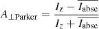 $ A_{\perp \mathrm{Parker}}=\frac{I_{\mathrm{z}}-\overline{I_{\mathrm{abse}}}}{I_{z}+\overline{I_{\mathrm{abse}}}} $