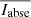 $ \overline{I_{\mathrm{abse}}} $
