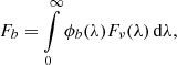 $$ \begin{aligned} F_b = \int \limits _0^\infty \phi _b(\lambda )F_{\nu }(\lambda )\,\mathrm{d}\lambda , \end{aligned} $$