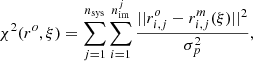 $$ \begin{aligned} \chi ^2(r^o, \xi ) = \sum _{j=1}^{n_{\rm sys}} \sum _{i=1}^{n_{\rm im}^j} \frac{||r_{i,j}^o - r_{i,j}^m (\xi ) ||^2}{\sigma _p^2}, \end{aligned} $$