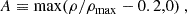 $$ \begin{aligned} A\equiv \mathrm{max}(\rho / \rho _{\rm max} - 0.2,0)\ , \end{aligned} $$