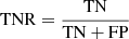 Mathematical equation: $ \mathrm{TNR} = \frac{\mathrm{TN}}{\mathrm{TN+FP}} $