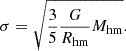 Mathematical equation: $$ \begin{aligned} \sigma = \sqrt{\frac{3}{5}\frac{G}{R_{\mathrm{hm} }}M_{\mathrm{hm} }}. \end{aligned} $$