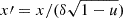 $x{\prime}=x/(\delta \sqrt {1-u})$