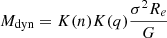 $ $M_{\rm dyn} = K(n) K(q) \frac {\sigma ^{2}R_{e}}{G}$ $