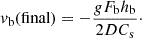 $$ \begin{aligned} v_{\rm b}(\mathrm{final})=-\frac{gF_{\rm b}h_{\rm b}}{2DC_{\rm s}}\cdot \end{aligned} $$