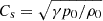 $ C_{\mathrm{s}}=\sqrt{\gamma p_0/\rho_0} $