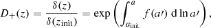 $$ \begin{aligned} D_+(z) = \frac{\delta (z)}{\delta (z_{\rm init})} = \exp \left(\int _{a_{\rm init}}^a f(a\prime )\;\mathrm{d}\ln a\prime \right), \end{aligned} $$