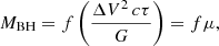 Mathematical equation: $$ \begin{aligned} M_{\rm BH} = f \left( \frac{\Delta V^2\,c\tau }{G}\right) =f\mu , \end{aligned} $$