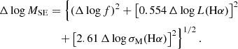 Mathematical equation: $$ \begin{aligned} \Delta \log M_{\rm SE}&= \left\{ \left( \Delta \log f \right)^2 + \left[ 0.554\, \Delta \log L(\mathrm{H}\alpha ) \right]^2 \right. \nonumber \\&\left. \quad + \left[ 2.61\,\Delta \log \sigma _{\rm M}(\mathrm{H}\alpha ) \right]^2 \right\} ^{1/2}. \end{aligned} $$