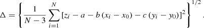 Mathematical equation: $$ \begin{aligned} \Delta = \left\{ \frac{1}{N-3} \sum _{i=1}^N \left[{z_i} - a - b\left(x_i - x_0\right) -c\left({ y}_i - { y}_0\right)\right]^2 \right\} ^{1/2}. \end{aligned} $$