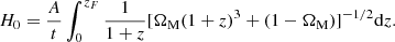 $$ \begin{aligned} {H_0 = \frac{A}{t}\int _0^{z_F}\frac{1}{1+z}[\Omega _{\rm M}(1+z)^3+(1-\Omega _{\rm M})]^{-1/2} \mathrm{d}z}. \end{aligned} $$