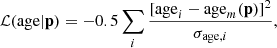 $$ \begin{aligned} {\mathcal{L} (\mathrm{age}|\mathbf p ) = -0.5 \sum _i \frac{[\mathrm{age}_i-\mathrm{age}_m(\mathbf p )]^2}{\sigma _{\mathrm{age},i}}}, \end{aligned} $$