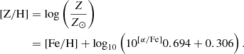 $$ \begin{aligned} \mathrm{[Z/H]}&= \log \left(\frac{Z}{Z_\odot }\right) \nonumber \\&= \mathrm{[Fe/H]} + \log _{10}\left(10^{[\alpha /\mathrm{Fe}]} 0.694 + 0.306\right). \end{aligned} $$