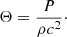$$ \begin{aligned} \Theta = \dfrac{P}{\rho c^{2}}\cdot \end{aligned} $$