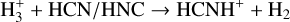 ${\rm{H}}_3^ + + {\rm{HCN}}/{\rm{HNC}} \to {\rm{HCN}}{{\rm{H}}^ + } + {{\rm{H}}_2}$