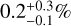 $0.2_{ - 0.1}^{ + 0.3}\% $