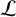 $\mathcal{L}$